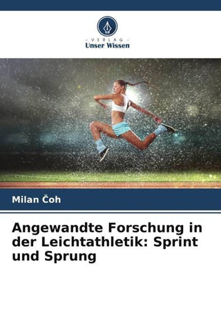 Angewandte Forschung in der Leichtathletik: Sprint und Sprung