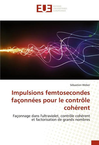 Impulsions femtosecondes façonnées pour le contrôle cohérent