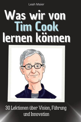 Was wir von Tim Cook lernen können