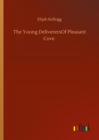 The Young DeliverersOf Pleasant Cove