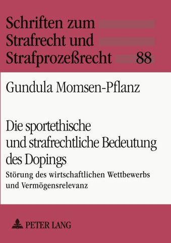 Die sportethische und strafrechtliche Bedeutung des Dopings