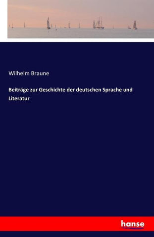 Beiträge zur Geschichte der deutschen Sprache und Literatur