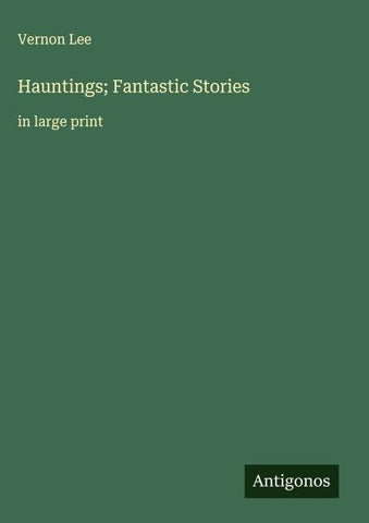 Hauntings; Fantastic Stories