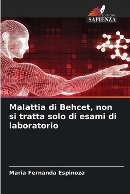 Malattia di Behcet, non si tratta solo di esami di laboratorio
