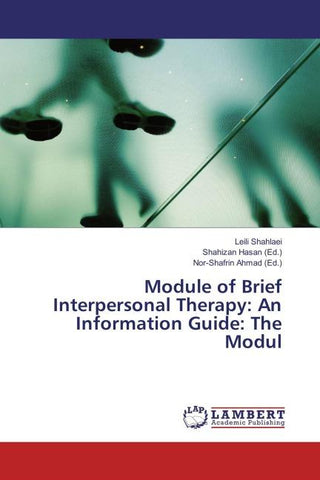 Module of Brief Interpersonal Therapy: An Information Guide: The Modul