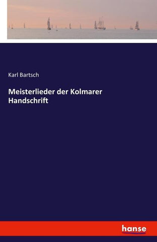 Meisterlieder der Kolmarer Handschrift