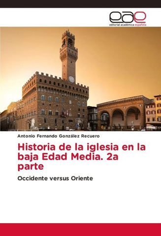 Historia de la iglesia en la baja Edad Media. 2a parte