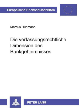 Die verfassungsrechtliche Dimension des Bankgeheimnisses