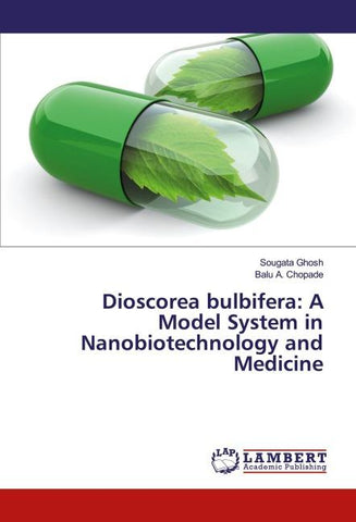 Dioscorea bulbifera: A Model System in Nanobiotechnology and Medicine