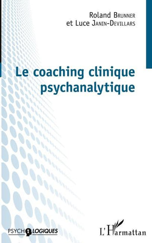 Le coaching clinique psychanalytique