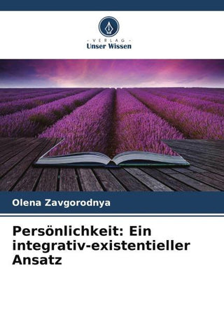 Persönlichkeit: Ein integrativ-existentieller Ansatz