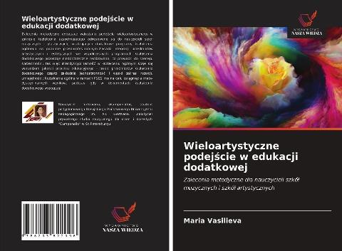 Wieloartystyczne podej¿cie w edukacji dodatkowej