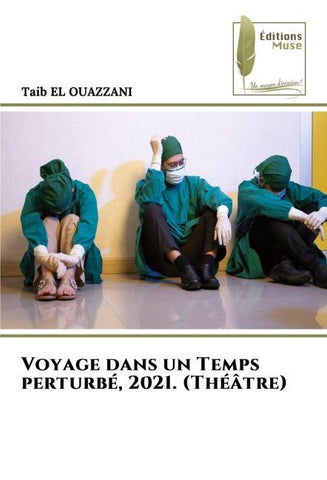 Voyage dans un Temps perturbé, 2021. (Théâtre)