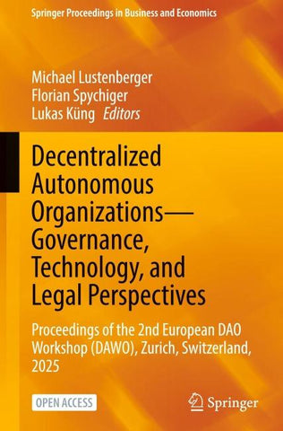 Decentralized Autonomous Organizations—Governance, Technology, and Legal Perspectives