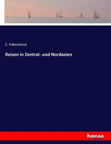 Reisen in Zentral- und Nordasien