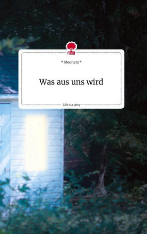 Was aus uns wird. Life is a Story - story.one
