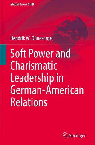 Soft Power and Charismatic Leadership in German-American Relations