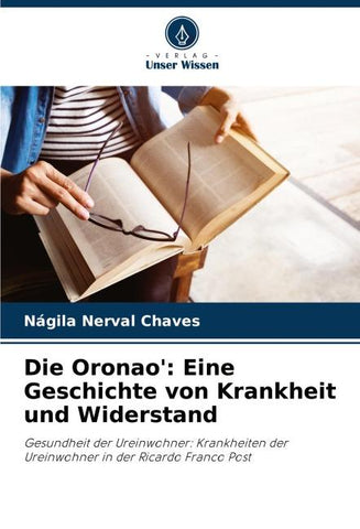 Die Oronao': Eine Geschichte von Krankheit und Widerstand