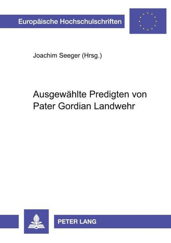 Ausgewählte Predigten von Pater Gordian Landwehr