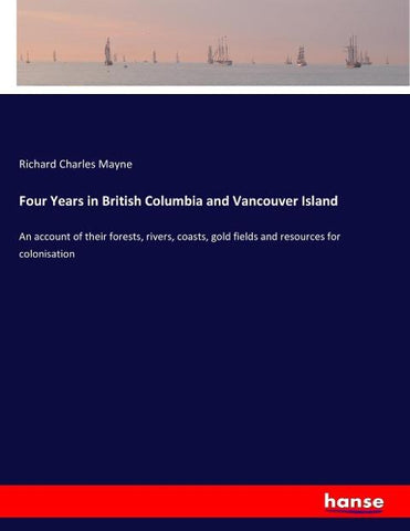 Four Years in British Columbia and Vancouver Island
