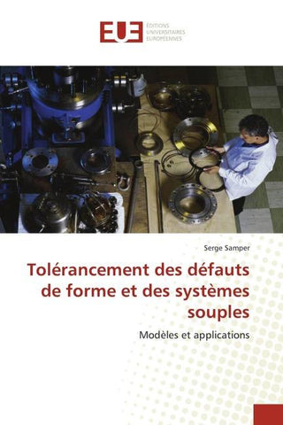 Tolérancement des défauts de forme et des systèmes souples