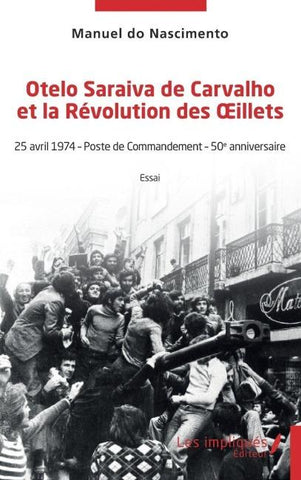 Otelo Saraiva de Carvalho et la Révolution des ¿illets