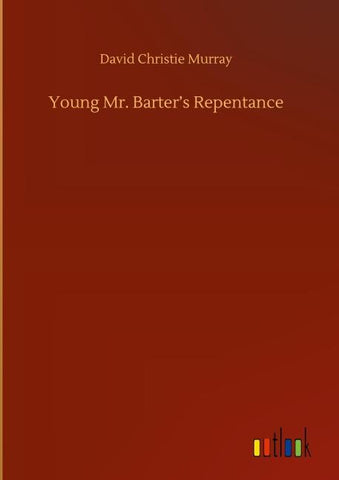 Young Mr. Barter's Repentance