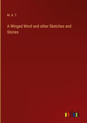A Winged Word and other Sketches and Stories