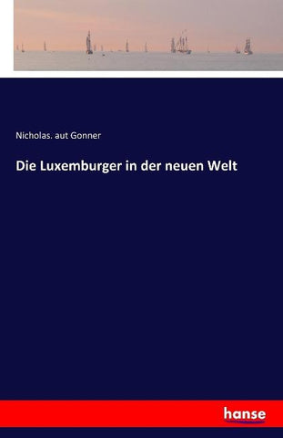 Die Luxemburger in der neuen Welt