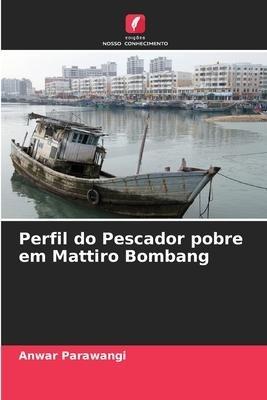 Perfil do Pescador pobre em Mattiro Bombang