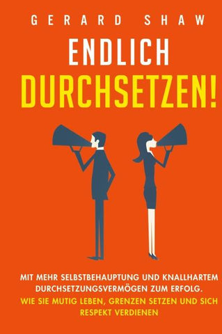 Endlich durchsetzen!
