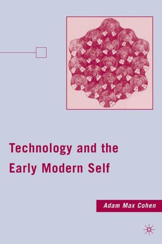 Technology and the Early Modern Self