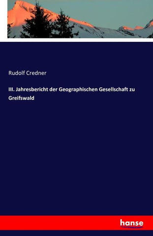 III. Jahresbericht der Geographischen Gesellschaft zu Greifswald