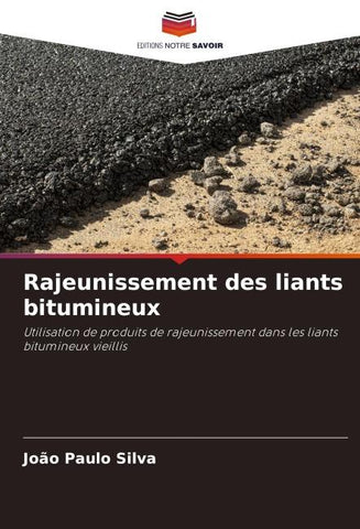 Rajeunissement des liants bitumineux
