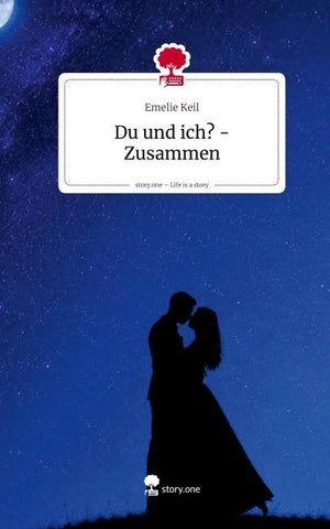 Du und ich? - Zusammen. Life is a Story - story.one