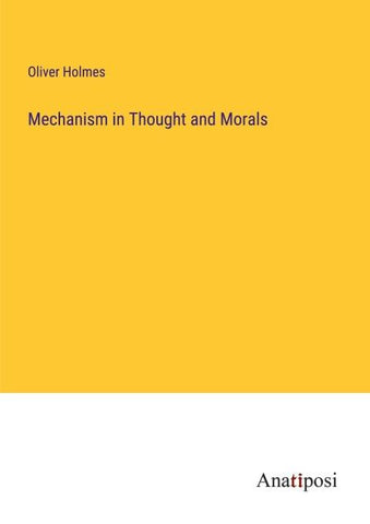 Mechanism in Thought and Morals