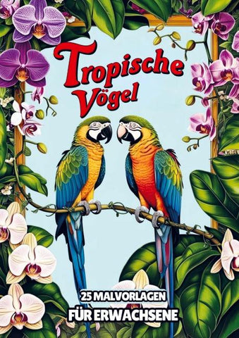 Malvorlagen für Erwachsene - Tropische Vögel