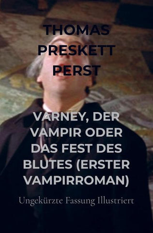 VARNEY, DER VAMPIR ODER  DAS FEST DES BLUTES (ERSTER VAMPIRROMAN)