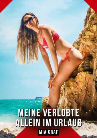 Meine verlobte allein im Urlaub