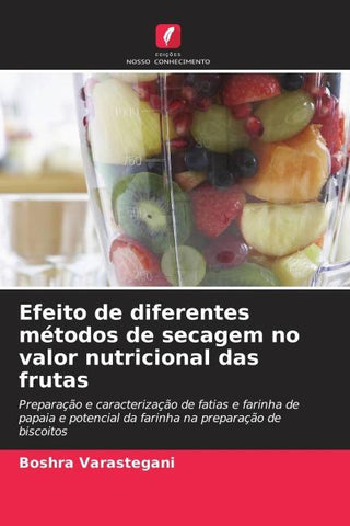Efeito de diferentes métodos de secagem no valor nutricional das frutas