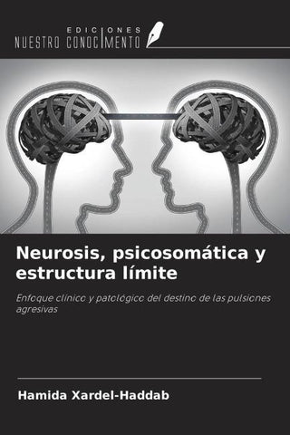 Neurosis, psicosomática y estructura límite