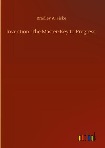 Invention: The Master-Key to Pregress