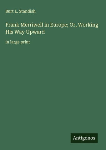 Frank Merriwell in Europe; Or, Working His Way Upward