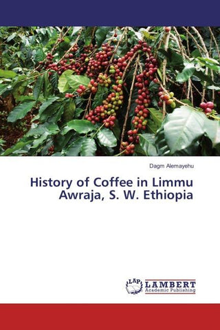 History of Coffee in Limmu Awraja, S. W. Ethiopia