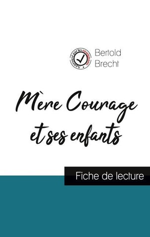 Mère Courage et ses enfants de Bertold Brecht (fiche de lecture et analyse complète de l'oeuvre)