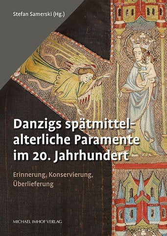 Danzigs spätmittelalterliche Paramente im 20. Jahrhundert