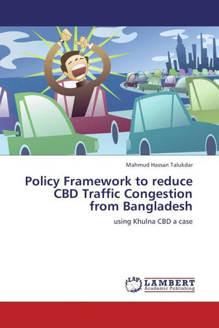 Policy Framework to reduce CBD Traffic Congestion from Bangladesh