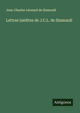Lettres inédites de J.C.L. de Sismondi