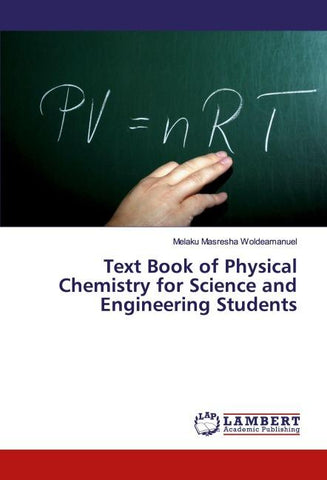 Text Book of Physical Chemistry for Science and Engineering Students