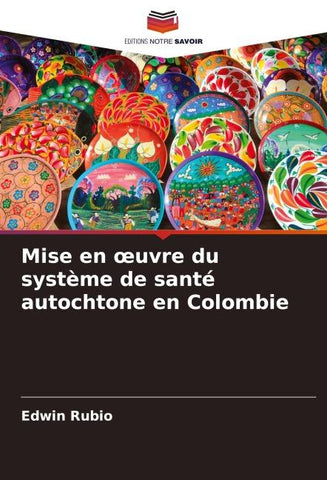 Mise en ¿uvre du système de santé autochtone en Colombie